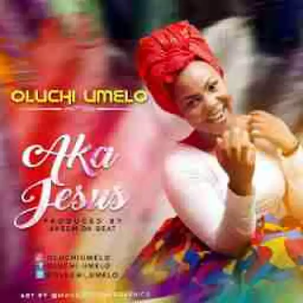 Oluchi Umelo - Aka Jesus
